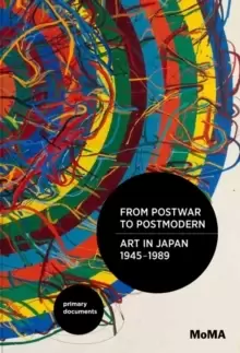 Image of From Postwar to Postmodern, Art in Japan, 1945-1989 : Primary Documents
