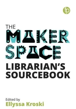 Image of Makerspace Librarians Sourcebook