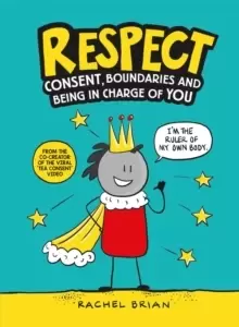 Image of Respect : Consent, Boundaries and Being in Charge of YOU