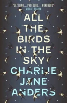 Image of All the Birds in the Sky by Charlie Anders Paperback