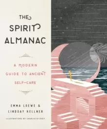 Image of The Spirit Almanac : A Modern Guide to Ancient Self-Care