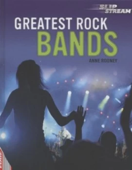 Image of Greatest Rock Bands by Anne Rooney Hardback