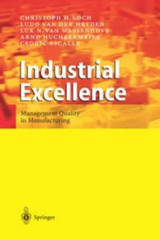 Image of Industrial Excellence by Christoph H. Loch Hardback