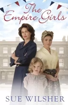 Image of The Empire Girls : A heartbreaking family saga about love and friendship in post-war Britain