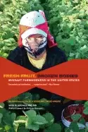 Image of fresh fruit broken bodies migrant farmworkers in the united states