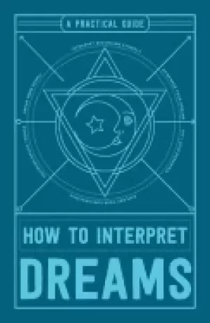 Image of how to interpret dreams a practical guide