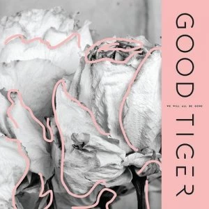 Image of We Will All Be Gone by Good Tiger CD Album