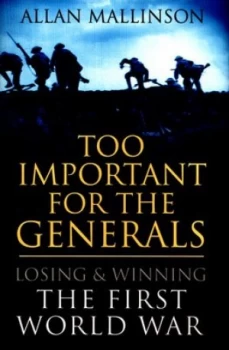 Image of Too Important for the Generals by Allan Mallinson Hardback