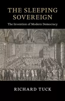 Image of The Sleeping Sovereign : The Invention of Modern Democracy