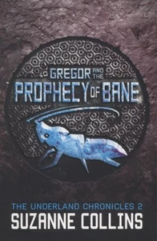 Image of Gregor and the Prophecy of Bane by Suzanne Collins Paperback