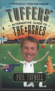 Image of Tuffers Alternative Guide to the Ashes by Phil Tufnell Paperback