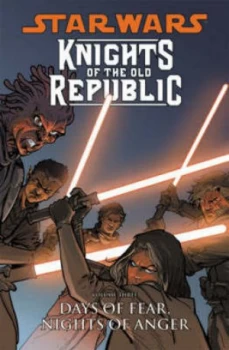Image of Star Wars Knights of the Old Republic Volume 3 Days of Fear Nights of Anger by John Jackson Miller Paperback