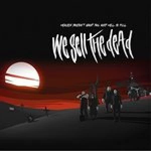 Image of Heaven Doesnt Want You and Hell Is Full by We Sell the Dead CD Album