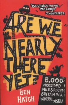 Image of Are We Nearly There Yet by Ben Hatch Paperback