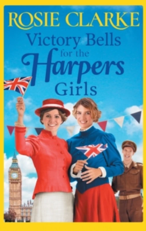 Image of Victory Bells For The Harpers Girls : A wartime historical saga from Rosie Clarke Hardback