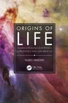 Image of Origins of LifeMusings from Nuclear Physics Astrophysics and Astrobiology