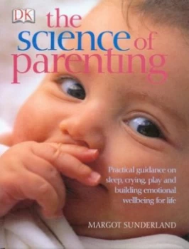 Image of The Science of Parenting by Margot Sunderland Hardback