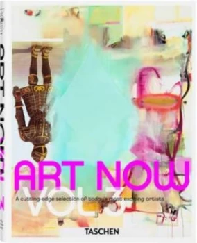 Image of Art Now. Vol. 3 a Cutting-Edge Selection of Todays Most Exciting Artists by Hans Werner Holzwarth Book