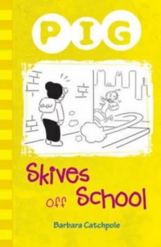Image of Pig Skives off School by Barbara Catchpole Paperback