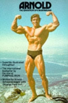 Image of Arnold the Education of a Bodybuilder by Arnold Schwarzenegger Paperback