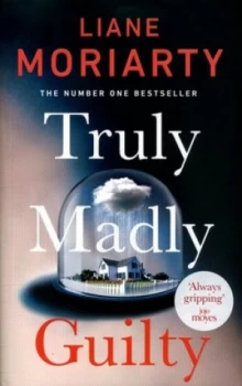 Image of Truly Madly Guilty by Liane Moriarty Hardback