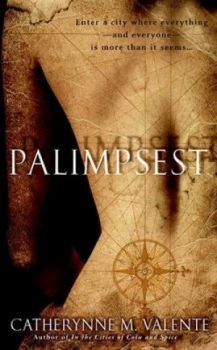 Image of Palimpsest by Catherynne Valente Book