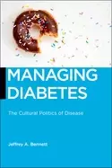 Image of managing diabetes the cultural politics of disease