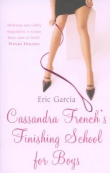 Image of Cassandra Frenchs Finishing School for Boys by Eric Garcia Book
