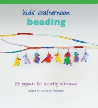 Image of Kids Crafternoon Beading by Kathreen Ricketson Hardback