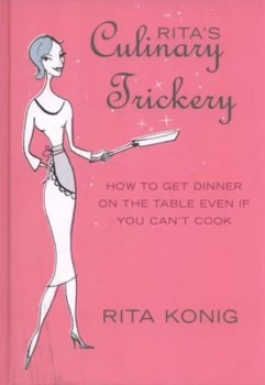 Image of Ritas Culinary Trickery by Rita Konig Hardback
