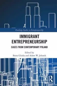 Image of Immigrant Entrepreneurship Cases from Contemporary Poland