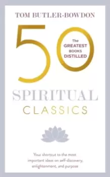 Image of 50 Spiritual Classics : Your shortcut to the most important ideas on self-discovery, enlightenment, and purpose