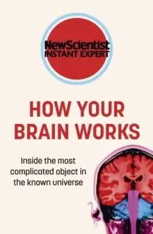 Image of How Your Brain Works : Inside the most complicated object in the known universe