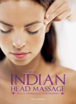 Image of The Art of Indian Head Massage by Mary Atkinson Paperback