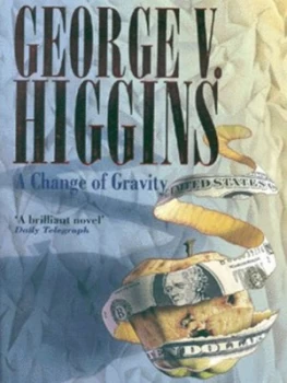 Image of A Change of Gravity by George V. Higgins Paperback