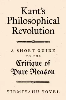 Image of Kant's Philosophical Revolution : A Short Guide to the Critique of Pure Reason