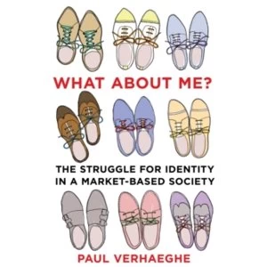 Image of What about Me? the struggle for identity in a market-based society