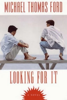 Image of Looking for It by Michael Thomas Ford Paperback