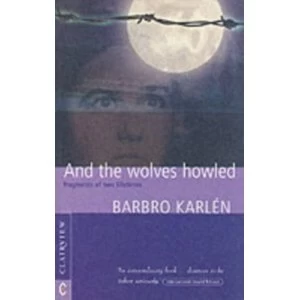 Image of And the Wolves Howled : Fragments of Two Lifetimes