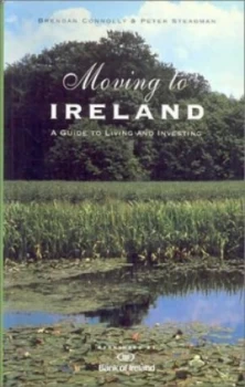 Image of Moving to Ireland by Brendan Connolly and Peter Steadman Hardback