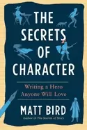 Image of secrets of character writing a hero anyone will love