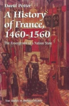 Image of A History of France 1460-1560 by David Potter Paperback