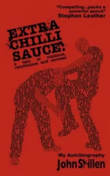 Image of Extra Chilli Sauce by John Skillen Hardback