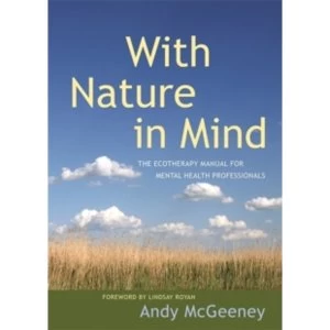 Image of With Nature in Mind : The Ecotherapy Manual for Mental Health Professionals