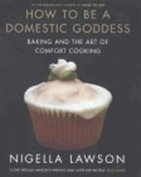 Image of How to Be a Domestic Goddess by Nigella Lawson Hardback