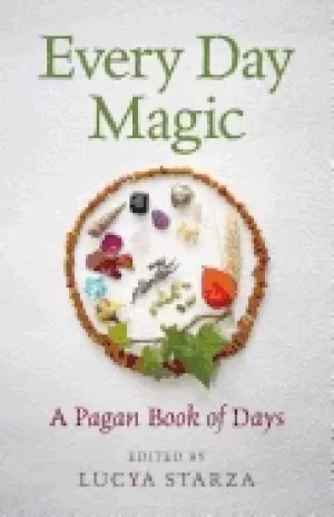 Image of every day magic a pagan book of days 366 magical ways to observe the cycle