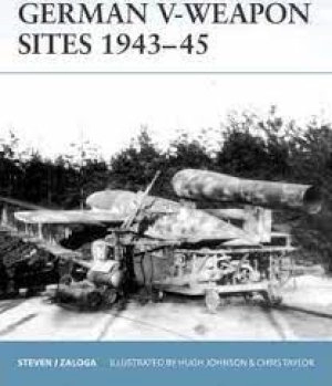 Image of German V-weapon sites 1943-45 by Steven Zaloga