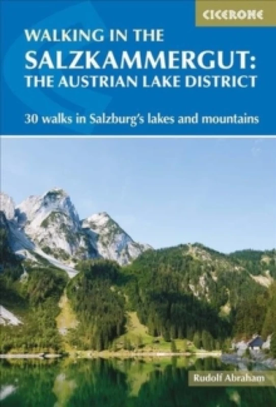 Image of Walking in the Salzkammergut: the Austrian Lake District : 30 walks in Salzburg's lakes and mountains, including the Dachstein Paperback / softback