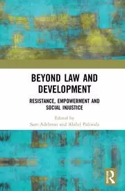 Image of Beyond Law and Development Resistance Empowerment and Social Injustice