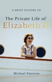 Image of A Brief History of the Private Life of Elizabeth II, Updated Edition